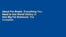 About For Books  Everything You Need to Ace World History in One Big Fat Notebook: The Complete