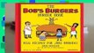 Full E-book The Bob s Burgers Burger Book: Real Recipes for Joke Burgers  For Trial