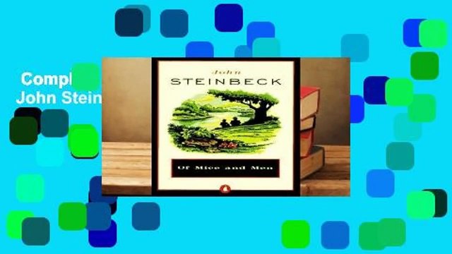 Complete acces Of Mice and Men by John Steinbeck