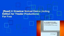 [Read] A Streetcar Named Desire (Acting Edition for Theater Productions)  For Free