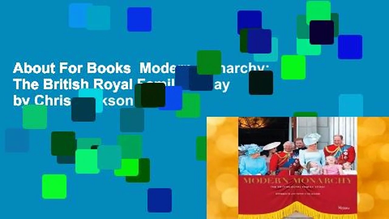 About For Books  Modern Monarchy: The British Royal Family Today by Chris Jackson