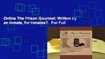 Online The Prison Gourmet: Written by an Inmate, for Inmates?.  For Full