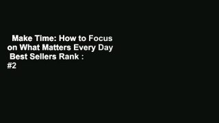 Make Time: How to Focus on What Matters Every Day  Best Sellers Rank : #2