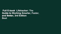 Full E-book  Lifehacker: The Guide to Working Smarter, Faster, and Better, 3rd Edition  Best