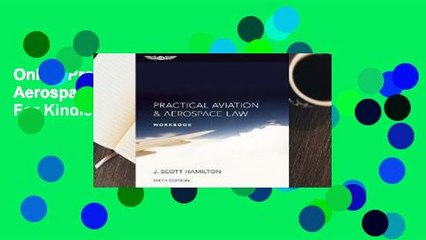 Online Practical Aviation & Aerospace Law Workbook  For Kindle