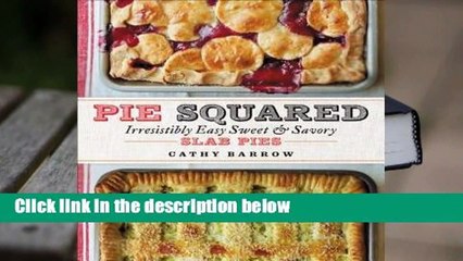 R.E.A.D Pie Squared: Irresistibly Easy Sweet & Savory Slab Pies D.O.W.N.L.O.A.D