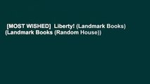 [MOST WISHED]  Liberty! (Landmark Books) (Landmark Books (Random House))