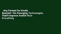 Any Format For Kindle  Soonish: Ten Emerging Technologies That'll Improve And/Or Ruin Everything
