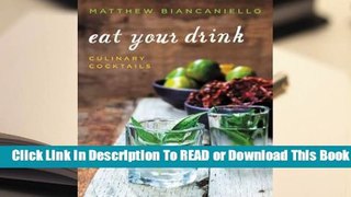 Full E-book Eat Your Drink: Culinary Cocktails  For Trial