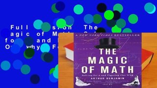 Full version  The Magic of Math: Solving for x and Figuring Out Why  For Kindle