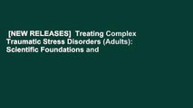 [NEW RELEASES]  Treating Complex Traumatic Stress Disorders (Adults): Scientific Foundations and