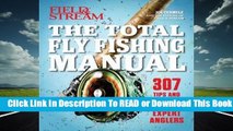 Online The Total Fly Fishing Manual: 307 Tips and Tricks from Expert Anglers  For Online