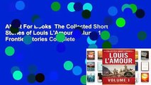About For Books  The Collected Short Stories of Louis L'Amour, Volume 1: Frontier Stories Complete