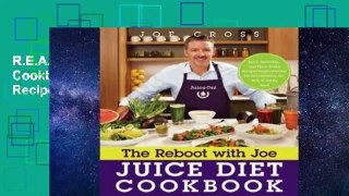 R.E.A.D The Reboot with Joe Juice Diet Cookbook: Juice, Smoothie, and Plant-based Recipes Inspired