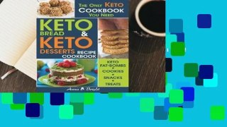 Full E-book Keto Bread and Keto Desserts Recipe Cookbook: All in 1 - Best Keto Bread, Keto Fat