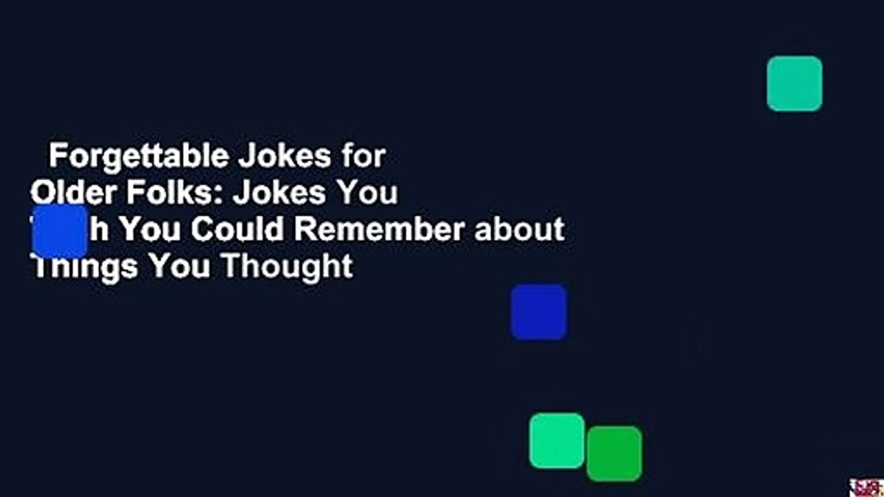 Forgettable Jokes for Older Folks: Jokes You Wish You Could Remember about Things You Thought