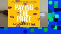R.E.A.D Paying the Price: College Costs, Financial Aid, and the Betrayal of the American Dream