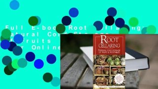 Full E-book Root Cellaring: Natural Cold Storage of Fruits  Vegetables  For Online