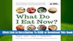 Full E-book What Do I Eat Now?: A Step-By-Step Guide to Eating Right with Type 2 Diabetes  For Trial