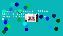 Complete acces  Allen Carr's Easy Way To Stop Smoking by Allen Carr