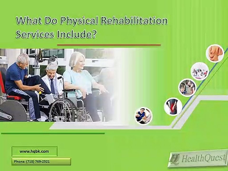 What Do Physical Rehabilitation Services Include?