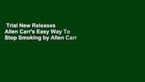 Trial New Releases  Allen Carr's Easy Way To Stop Smoking by Allen Carr