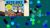 [Read] Keto Diet Crock Pot Cookbook: Top 120 Simple-To-Make Delicious Low Carb High Fat Ketogenic