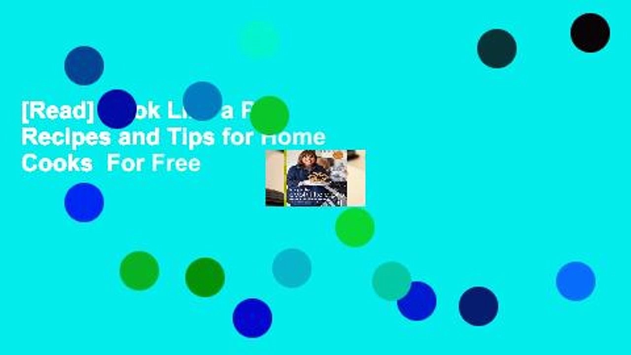 [Read] Cook Like a Pro: Recipes and Tips for Home Cooks  For Free