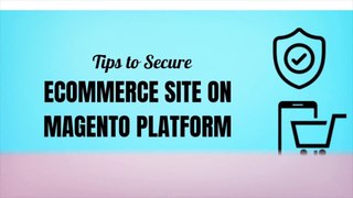 Tips to Secure eCommerce Site on Magento Platform