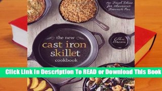 Online The New Cast Iron Skillet Cookbook: 150 Fresh Ideas for America's Favorite Pan  For Full