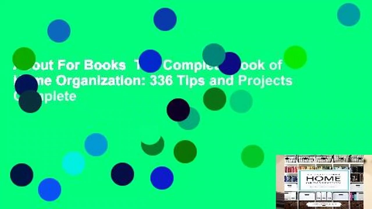 About For Books  The Complete Book of Home Organization: 336 Tips and Projects Complete