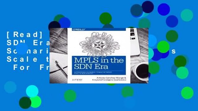 [Read] MPLS in the SDN Era: Interoperable Scenarios to Make Networks Scale to New Services For Free