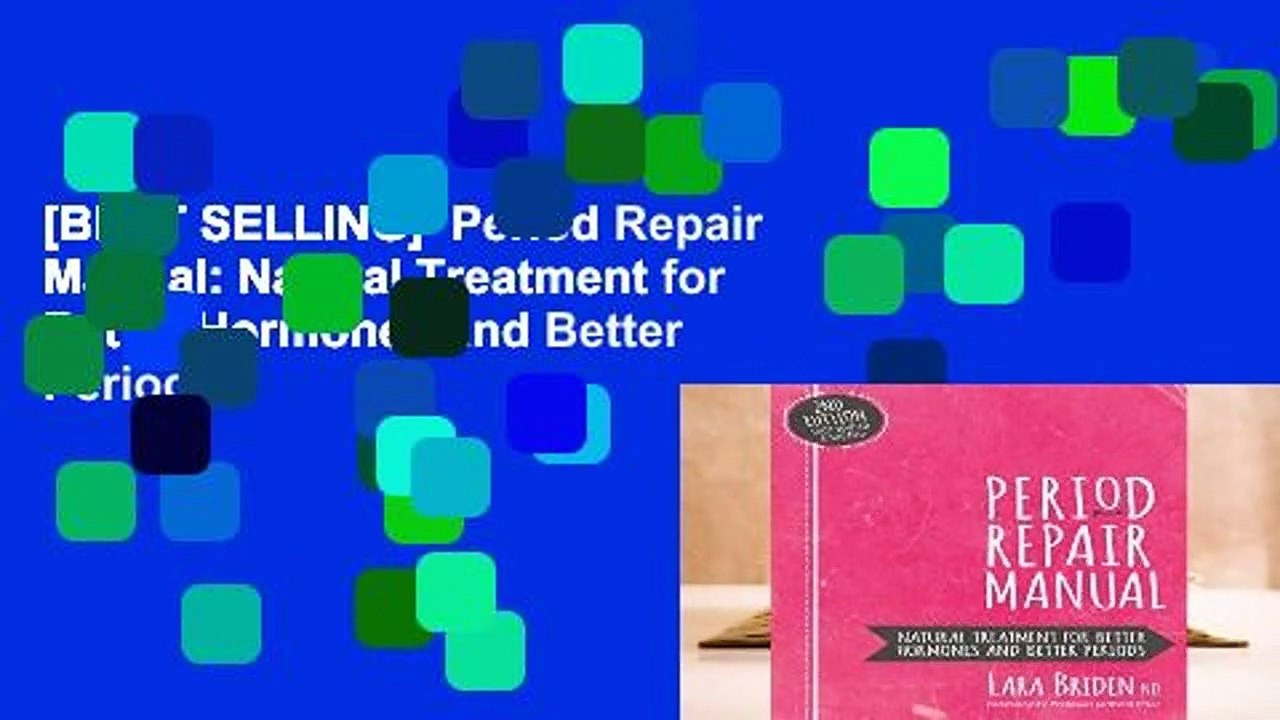 [BEST SELLING]  Period Repair Manual: Natural Treatment for Better Hormones and Better Periods