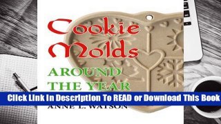 Online Cookie Molds Around the Year: An Almanac of Molds, Cookies, and Other Treats for Christmas,