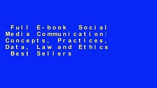 Full E-book  Social Media Communication: Concepts, Practices, Data, Law and Ethics  Best Sellers