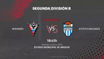 Previa partido entre Mirandés y Atlético Baleares Jornada 3 Segunda B - Play Offs Ascenso