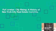 Full version  City Rising: A History of New York City Real Estate Complete