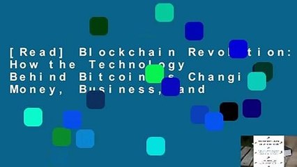 [Read] Blockchain Revolution: How the Technology Behind Bitcoin Is Changing Money, Business, and