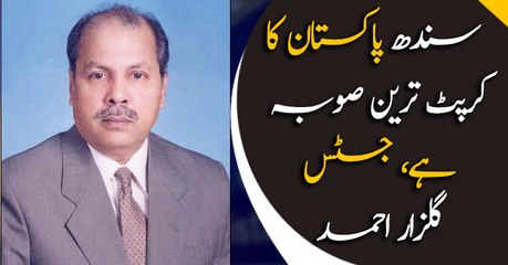 'Sindh is the most corrupt province in Pakistan'; Justice Gulzar