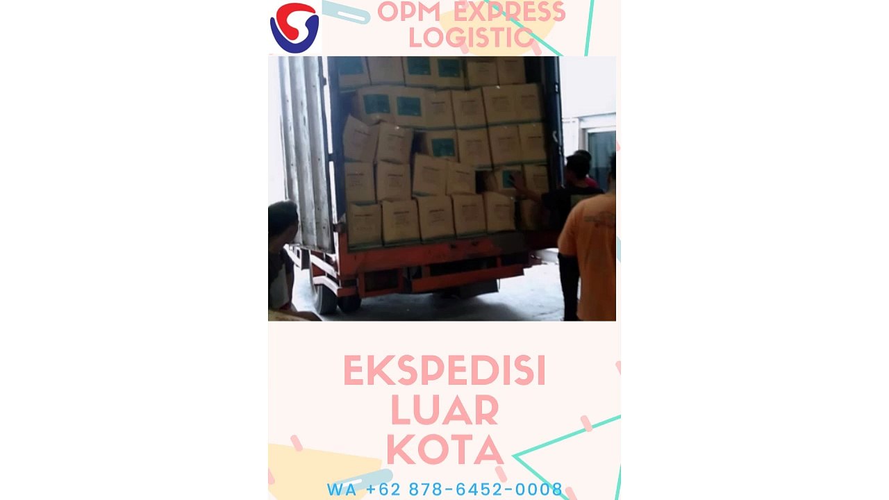 EKSPEDISI LUAR KOTA, WA +62 878-6452-0008, OPM Logistic