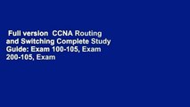 Full version  CCNA Routing and Switching Complete Study Guide: Exam 100-105, Exam 200-105, Exam