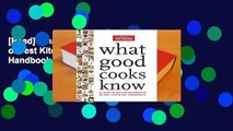 [Read] What Good Cooks Know: 20 Years of Test Kitchen Expertise in One Essential Handbook  For Full