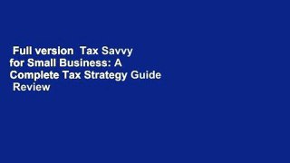 Full version  Tax Savvy for Small Business: A Complete Tax Strategy Guide  Review