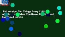 Full version  Ten Things Every Child with Autism Wishes You Knew: Updated and Expanded Edition