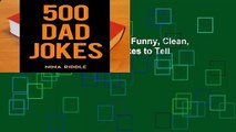 Full E-book  500 Dad Jokes: Funny, Clean, and Corny. The Best Dad Jokes to Tell Your Kids  Best
