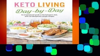 [MOST WISHED]  Keto Living Day-by-day: An Inspirational Guide to the Ketogenic Diet, with 130
