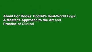 About For Books  Podrid's Real-World Ecgs: A Master's Approach to the Art and Practice of Clinical