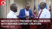 Deputy President William Ruto with Kenyan Content Creators