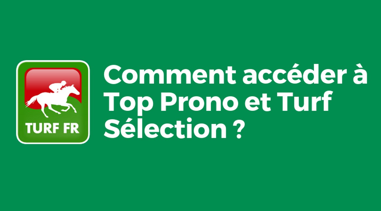 Comment accéder à Top Prono et Turf Selection ?