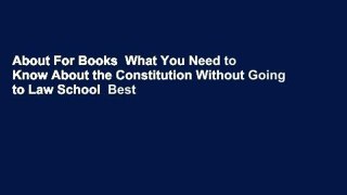 About For Books  What You Need to Know About the Constitution Without Going to Law School  Best